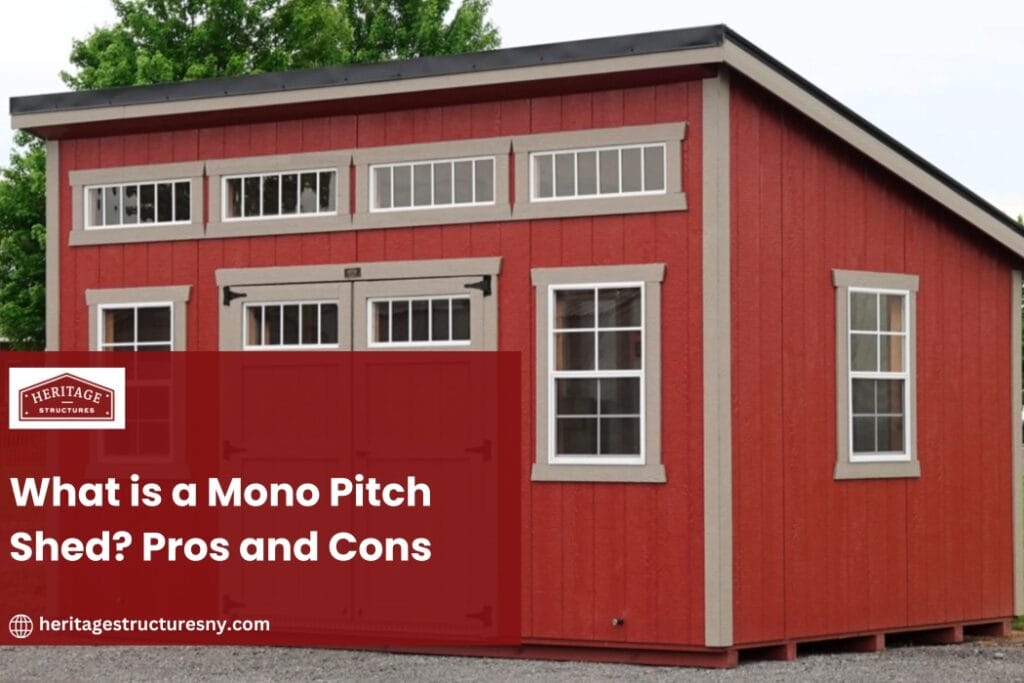 What is a Mono Pitch Shed? Pros and Cons