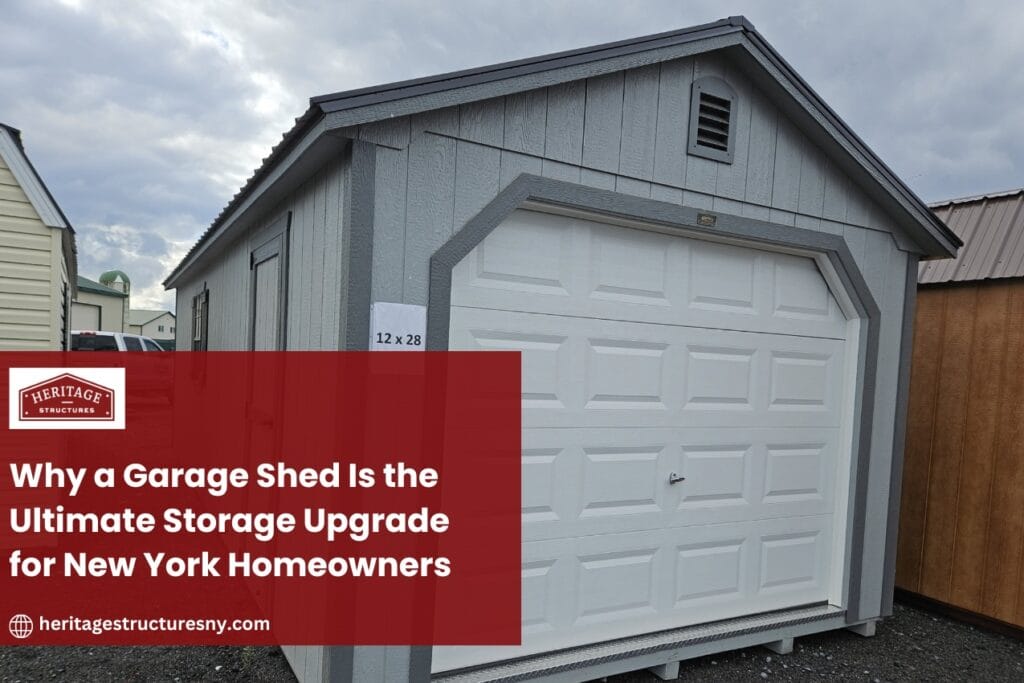Why a Garage Shed Is the Ultimate Storage Upgrade for New York Homeowners