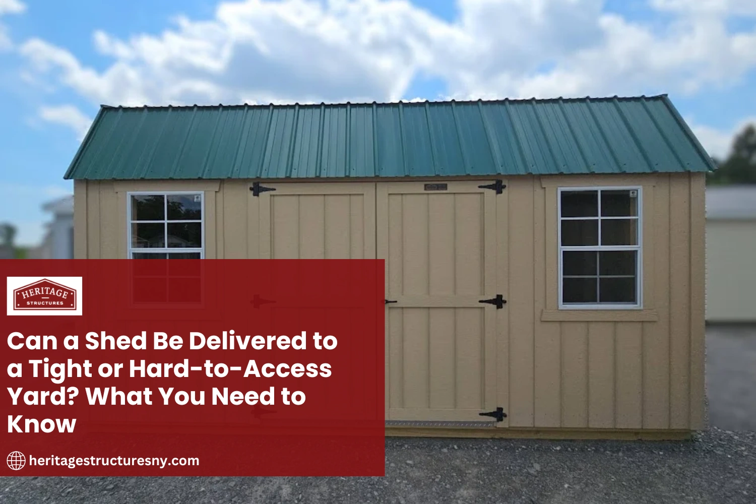 Can a Shed Be Delivered to a Tight or Hard-to-Access Yard? What You Need to Know
